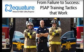 From Failure to Success: PSAP Training Tactics that work